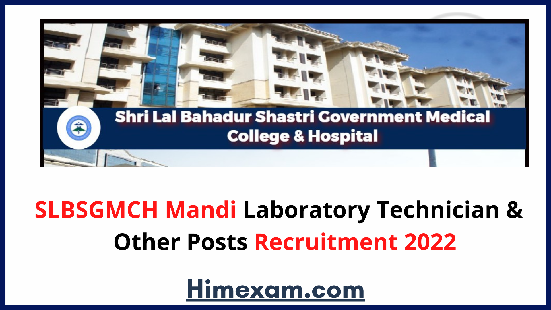 SLBSGMCH Mandi Laboratory Technician &  Other Posts Recruitment 2022SLBSGMCH Mandi Laboratory Technician &  Other Posts Recruitment 2022