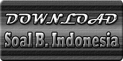 Download Soal B. Indonesia Paket 1