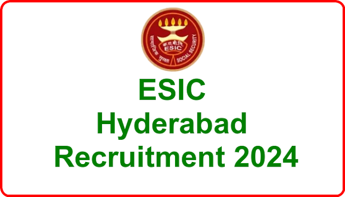 ESIC Hyderabad Recruitment 2024 for 146 Senior Resident Posts