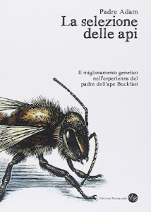 La selezione delle api. Il miglioramento genetico nell'esperienza del padre dell'ape Buckfast