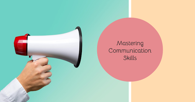 Mastering Communication Skills for Professional Success