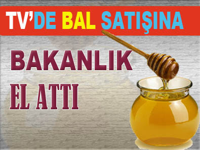 bal satışına bakanlıgın müdahalesi