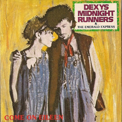 Come on Eileen. Dexys midnight runners