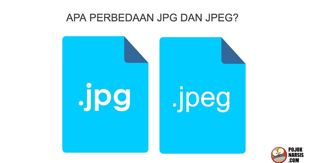 Apa perbedaan jpg dan jpeg  Pojok Narsis