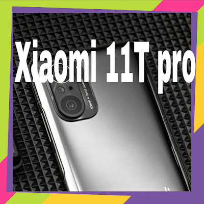 Prix et Caractéristiques du Xiaomi 11T Pro avec Design, Écran et Audio