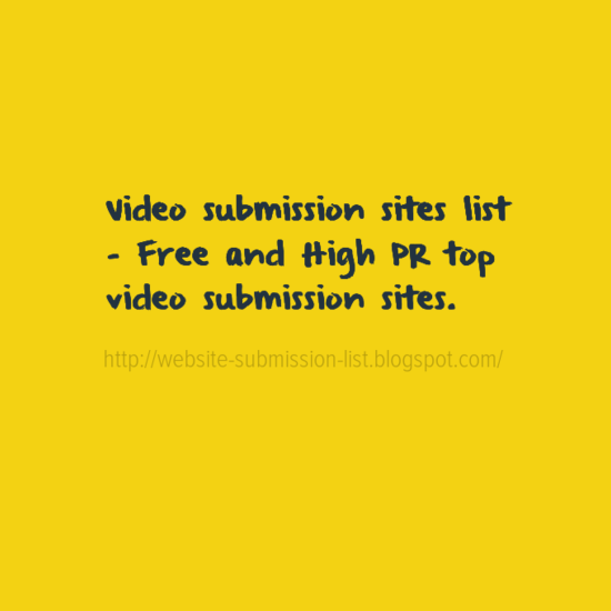 Video submission sites list - Free and High PR top video submission sites list