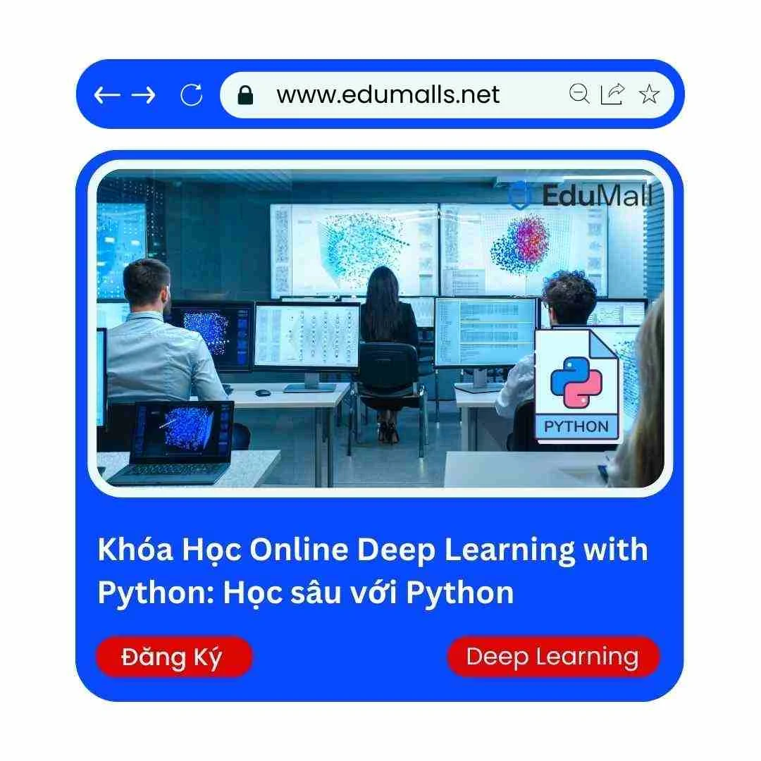 Khóa Học Online Deep Learning with Python: Học sâu với Python | Học Rẻ Hơn Cùng EduMalls | Mã: 9023