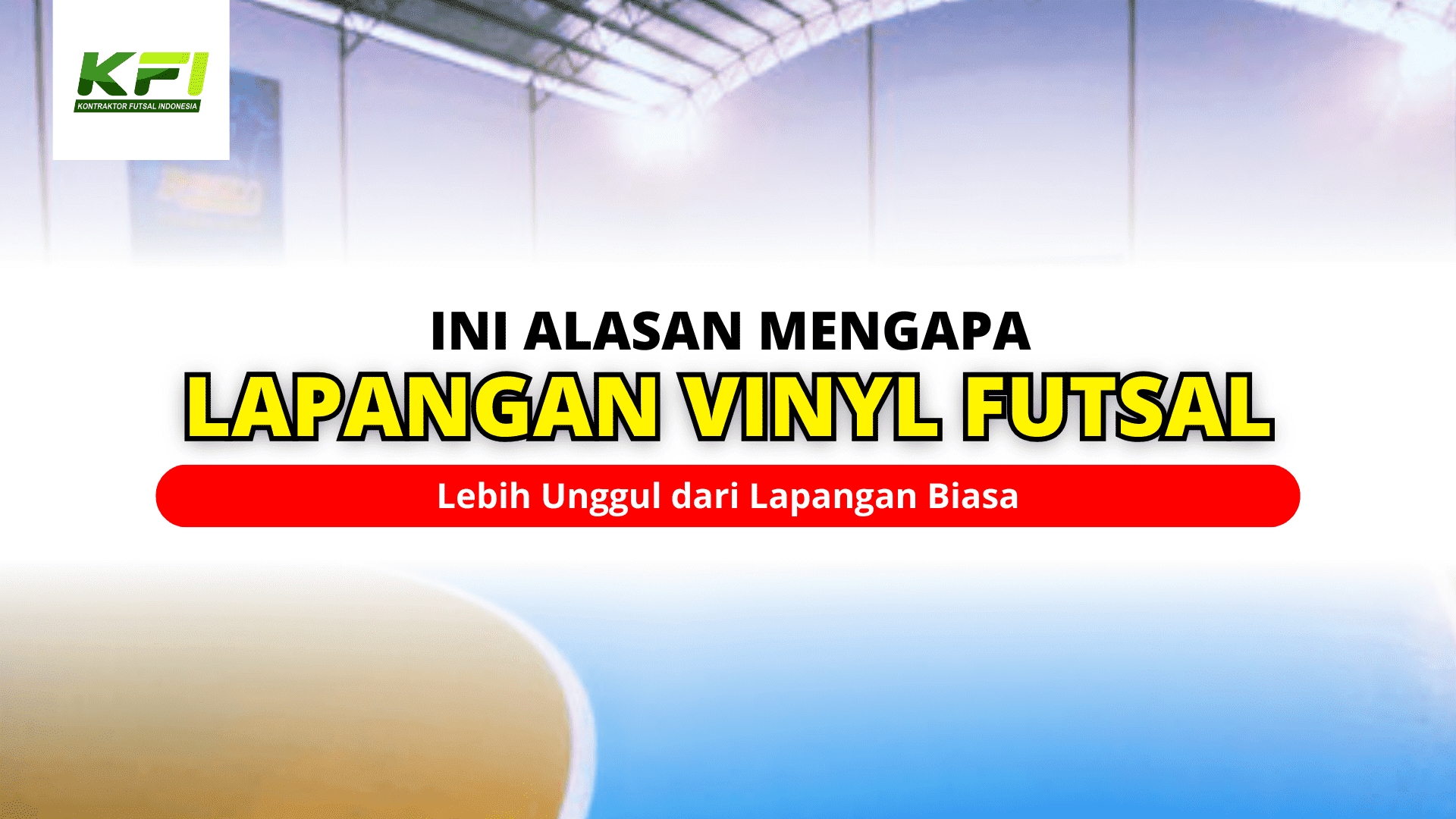 Alasan Lapangan Vinyl Futsal Lebih Unggul dari Lapangan Biasa