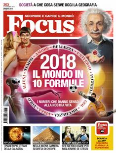 Focus. Scoprire e capire il mondo 303 - Gennaio 2018 | ISSN 1122-3308 | TRUE PDF | Mensile | Scienza | Attualità | Tecnologia | Spazio
Focus rivista di taglio divulgativo, si prefigge di «mettere a fuoco» il mondo della scienza e l'attualità, da cui appunto il nome «focus», che in latino significa mettere a fuoco, riferito a lenti. Focus pubblica articoli di scienza, di problematiche sociali e periodicamente realizza sondaggi di opinione su temi attuali. Inoltre periodicamente vengono pubblicati articoli di storia, salute, approfondimenti, tecnologia, sport, animali, natura, spazio e comportamento.