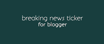 Add Breaking News Ticker For Blogger