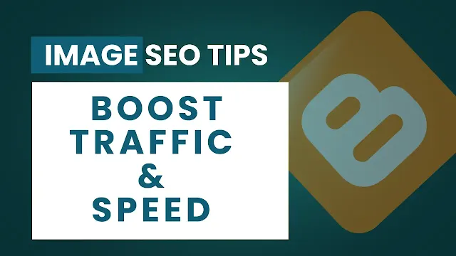 Optimize-Images-on-Blogger-for-SEO-Boost-Traffic