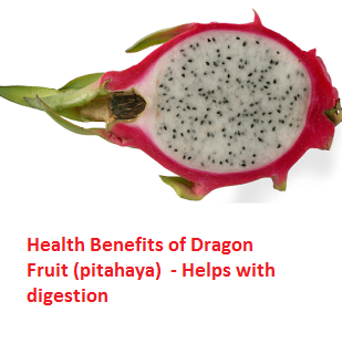 Health Benefits of Dragon Fruit (pitahaya)  - Helps with digestion 