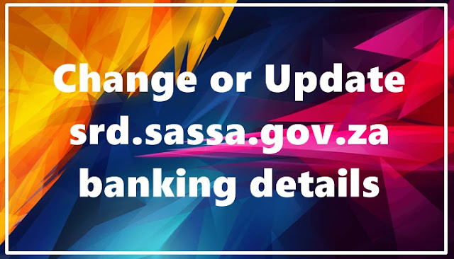 srd.sassa.gov.za banking details