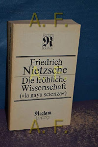 Die fröhliche Wissenschaft ("la gaya scienza")