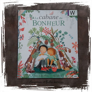 La cabane du bonheur, livre pour enfant sur la maladie d'une grande soeur, le cancer, les émotions des parents et la fratrie. De Welsh et Gilland, Editions Kimane