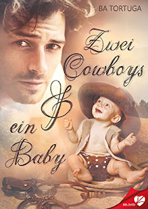 Zwei Cowboys und ein Baby (BELOVED 6)