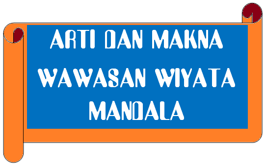 Kita sudah sering mendengar istilah Wawasan Wiyata Mandala ARTI DAN MAKNA WAWASAN WIYATA MANDALA