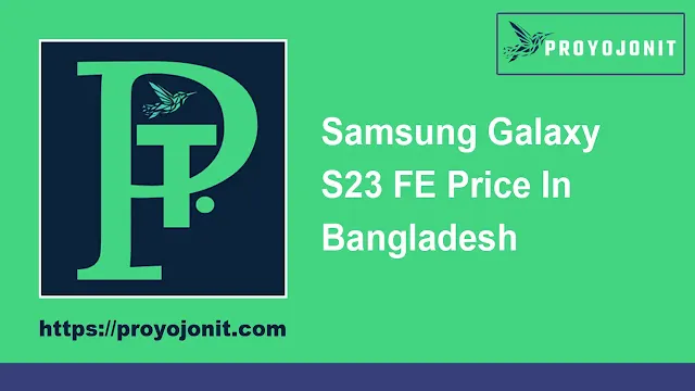 Samsung Galaxy S23 FE Price In Bangladesh