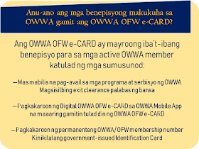 The overseas Filipino workers (OFW) has long been waiting for the iDOLE card which was promised by the Department of Labor and  Employment (DOLE). It is said to replace the hassle and lengthy queues in applying for overseas employment certificate (OEC) and make the lives of the OFWs easier. With the release of the iDOLE being canceled due to lapses in implementation, the Overseas Workers Welfare Administration (OWWA) is now releasing a new ID for OFWs which is called the OWWA OFW e-Card. What is it and how to get it? In this article, we provided you with some vital information about the card as well as how and where the OFWs can get it.     Ads     Sponsored Links    What is OWWA OFW e-CARD?   OWWA OFW e-Card is proof of being an active OWWA member and aims to hasten access to OWWA programs and services. It is also recognized as a government-issued ID that can be used or presented in any transactions with Philippine Overseas Labor Office (POLO) or consulates and embassies abroad should an OFW need to avail assistance.    Who can apply for the OWWA OFW e-CARD?   All "balik-manggagawa" with an active OWWA membership, valid Overseas Employment Certificate / Exemption Number and valid passport may apply for OFW e-CARD. Note that your OWWA membership must be valid for more than 90 days from the day of your application to get an OFW e-CARD.   Can the newly deployed OFWs apply?   Currently, the OWWA OFW e-CARD is in Phase 1 only so Balik-Manggagagawa will first be given the first. The next month will also launch Phase 2 of the OFW E-Card where other active OWWA members who are not included in Phase 1 may also apply for the OWWA OFW e-Card.   Who are the Balik-Manggagawa?   According to the POEA Rules and Regulations, Balik-Manggagawa is an OFW who completes or currently completes the employment contract and:   a. Returning to the same employer/employer in the former workplace   b. Returns to the same employer/employer in the new workplace.   New hires, direct hires, and the Government Placement Branch (GBP) -hired workers are NOT among the Balik-Mangagagawa.   What are the benefits available to OWWA using the OWWA OFW e-CARD?  OWWA OFW e-CARD has various benefits for active OWWA members, as follows: Faster avails of OWWA programs and services It will serve as the exit clearance of the country Gaining Digital OWWA OFW e-CARD to OWWA Mobile App that can be used as well as OWWA OFW e-CARD Obtaining a permanent OWWA / OFW membership number Recognized government-issued Identification Card     How do I know the status of my OWWA Membership?   To find out about OWWA Membership status, you can Download the OWWA Mobile App on a smartphone. It's free on Google Play and App Store. You can also go to POLO-OWWA if you are working in a country or in an OWWA Regional Welfare Office at a place where you are in the Philippines.   If my OWWA Membership expired, where can I renew?   If an OWWA membership expires but there is still an active contract, you can renew the following procedures:   Online  - Visit and OWWA website www.owwa.gov.ph and just request the message at the top of the Online Application Form for OWWA OFW e-CARD  - You can also renew through the OWWA Mobile App   In Abroad  - Go to the POLO-OWWA office in your country In the Philippines  - Go to OWWA Regional Welfare Offices and OWWA satellite offices located at POEA Ortigas, NAIA Terminal 1, 2, and 3, Trinoma, and the Duty-Free Fiesta Mall.    Fill out the application form and select OWWA regional office on where you want to claim your OWWA OFW e-card  Click the submit button after completing the form.  Add your e-mail address or your Facebook profile name to monitor your card status and by visiting this link to check for the delivery status (card status tracker)  Get the OWWA e-card on your chosen OWWA regional welfare office.   How do I get my OWWA OFW e-CARD?   Please make an online application form and select OWWA Regional Welfare Offices where you want to pick up the OWWA OFW e-CARD.   If I am still abroad, can I apply for an OWWA OFW e-CARD?   Yes. Back-Workers who are still abroad may apply for OWWA OFW e-CARD online at www.owwa.gov.ph. For the time being, the pick-up location for OFW e-CARO is limited to OWWA Regional Welfare Offices in the Philippines. The OFW can take his OWWA OFW e-CARD to the country. Please note that an OWWA membership of an OFW must not be less than 90 days from the date of application to obtain an OWWA OFW e-CARD.   Can I get the OWWA OFW e-CARD even though I'm still abroad?   Possible. The OWWA Authorization Letter only provides the authoritative relative with a copy of the OFW's Passport Identification Page and filed it with the selected OWWA Regional Welfare Office.   What if I lost my OWWA OFW e-CARD?   OWWA OFW e-CARD is only free of charge. Contact the nearest OWWA Regional Welfare Office for information on how to obtain a new OWWA OFW e-CARD.overseas Filipino workers, OFW, iDOLE, Department of Labor and  Employment,  DOLE, overseas employment certificate, Overseas Workers Welfare Administration,OWWA OFW e-Card