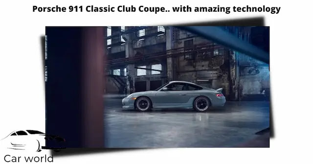 Porsche 911 Classic Club Coupe.. with amazing technology