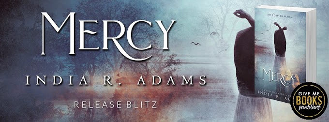 RELEASE BLITZ PACKET - Mercy by India R. Adams