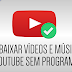 COMO BAIXAR VÍDEOS E MÚSICAS DO YOUTUBE [MÉTODO FÁCIL]