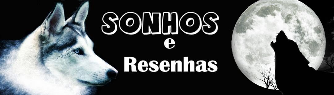 Sonhos e Resenhas