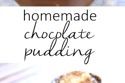 Homemade Chocolate Pudding