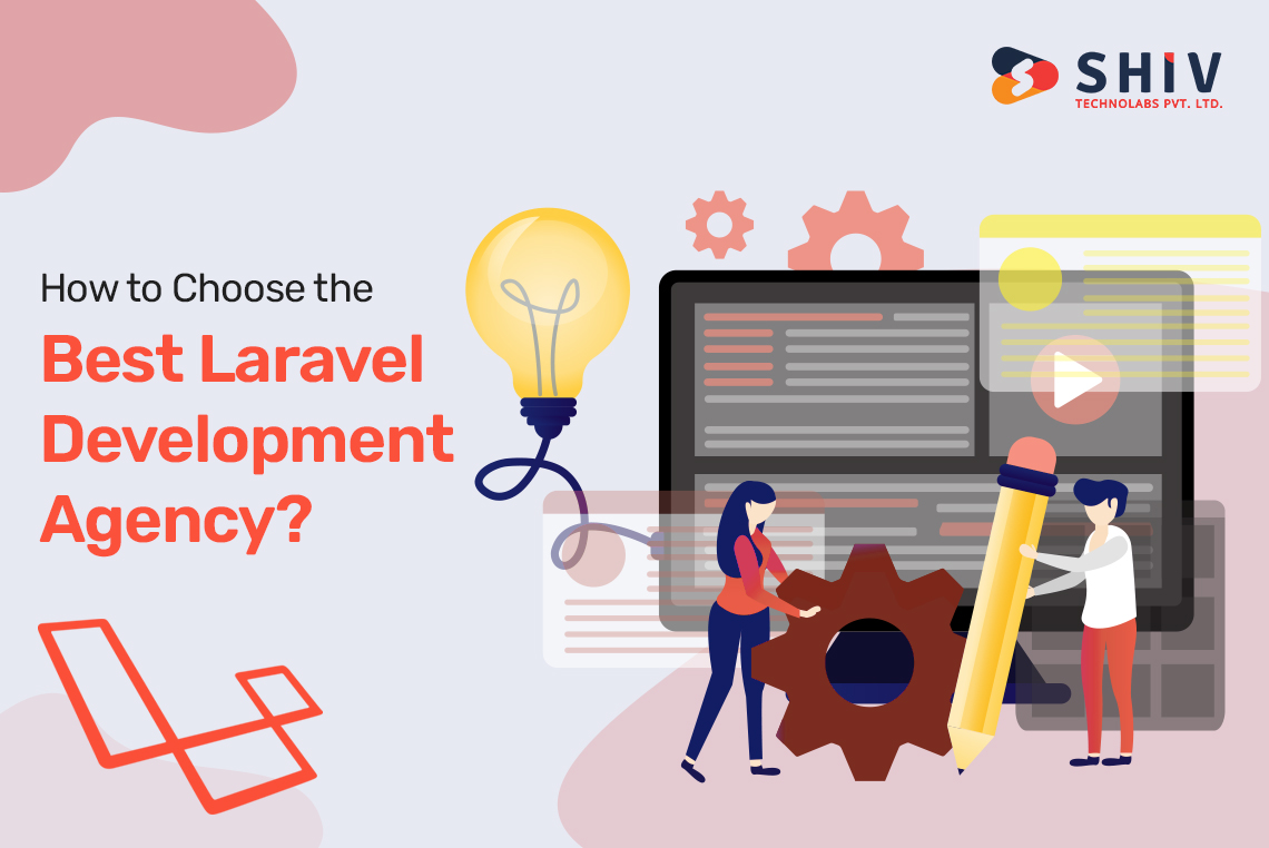 How to Choose the Best Laravel Development Agency?