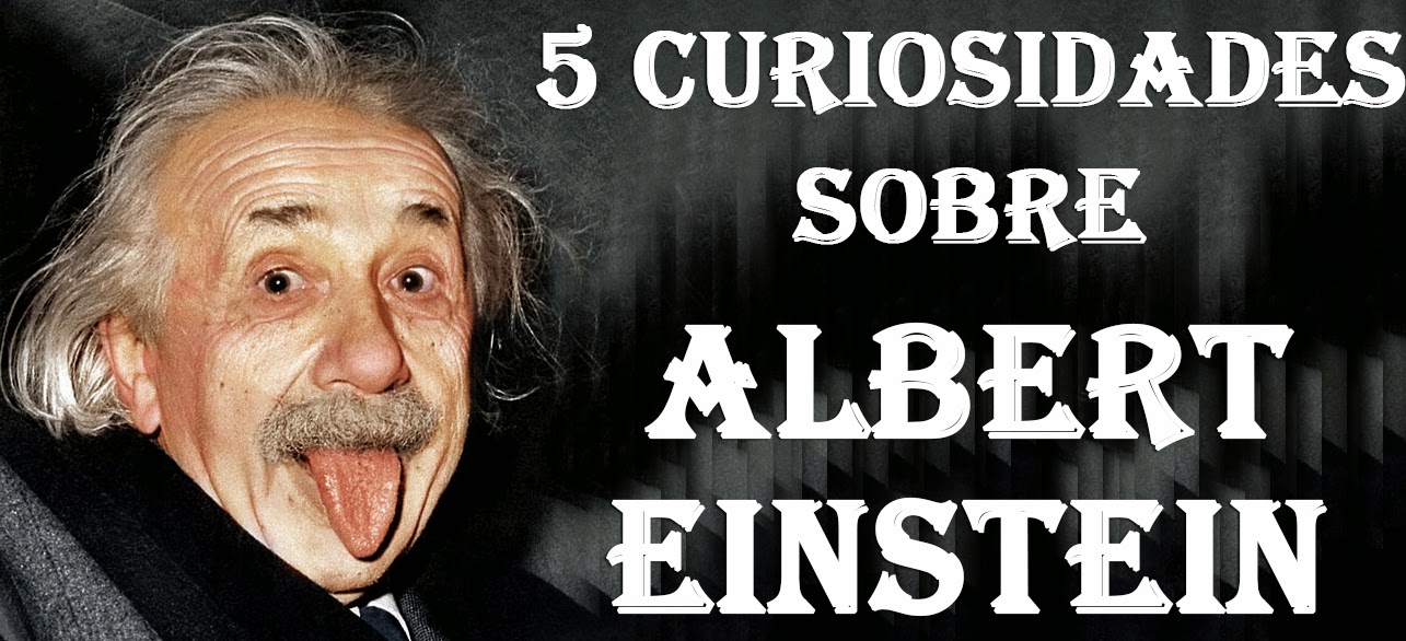 O Tiozim Marrento: 5 curiosidades sobre Albert Einstein