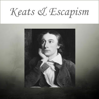 Keats’s Predilection for Escapism