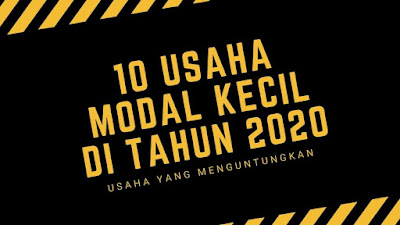 10 Usaha Modal Kecil yang Menjajikan di Tahun 2020