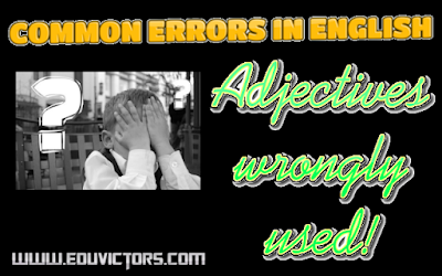 English Grammar Check: Common Errors in Adjectives(#englishgrammar)(#eduvictors)