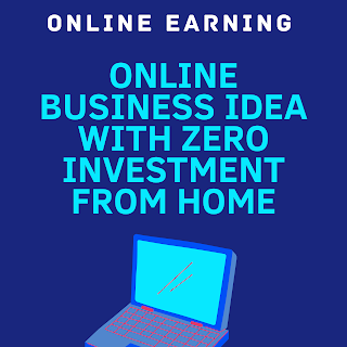 Best Home based Online Business Idea With Zero Investment