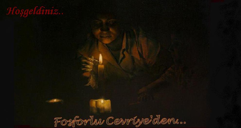 Fosforlu Cevriye'den..