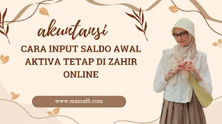 Cara Input Saldo Awal Aktiva Tetap di Zahir Online