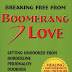 Télécharger Breaking Free From Boomerang Love: Getting Unhooked From Borderline Personality Disorder Relationships Livre