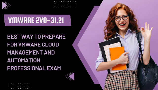 2V0-31.21 pdf, 2V0-31.21 books, 2V0-31.21 tutorial, 2V0-31.21 syllabus, VMware Cloud Management and Automation Certification, 2V0-31.21 Mock Test, 2V0-31.21 Practice Exam, 2V0-31.21 Prep Guide, 2V0-31.21 Questions, 2V0-31.21 Simulation Questions, 2V0-31.21, VMware 2V0-31.21 Study Guide, 2V0-31.21 VCP-CMA 2022, VMware Certified Professional - Cloud Management and Automation 2022 (VCP-CMA 2022) Questions and Answers, VCP-CMA 2022 Online Test, VCP-CMA 2022 Mock Test, VMware VCP-CMA 2022 Exam Questions, VMware VCP-CMA 2022 Cert Guide