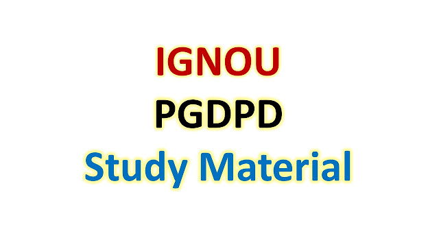 IGNOU PGDPD Study Material