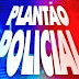 PLANTÃO POLICIAL COM OS INFORMES DE TODOS OS ACONTECIMENTOS REGIONAIS