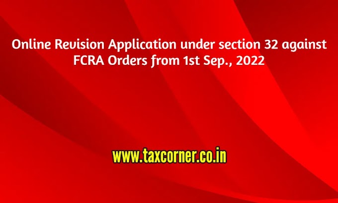 Online Revision Application under section 32 against FCRA Orders from 1st Sep., 2022