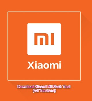 Download Xiaomi Mi Flash Tool (All Versions)