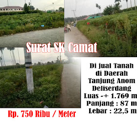 Di jual Tanah di Daerah Tanjung Anom Deliserdang Luas -+ 1.769 m2 , Panjang : 87 m, Lebar : 22,5 m <del> Rp 850 ribu /Meter </del> <price>Rp. 750 Ribu/Meter </price> <code>tanahditjanom</code>