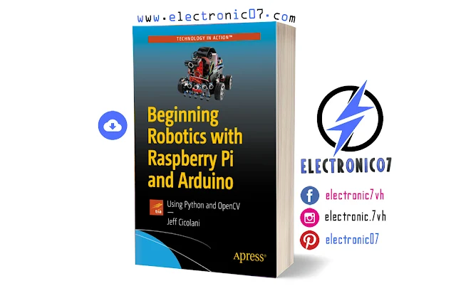 Free Download Beginning Robotics with Raspberry Pi and Arduino PDF.