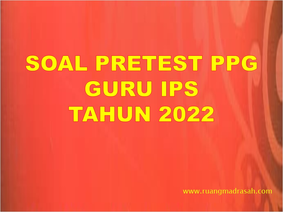 Pretest PPG Mapel IPS