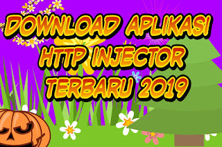 Download aplikasi http injector terbaru 2019