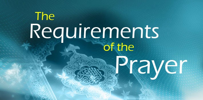 The Requirements for the Prayer