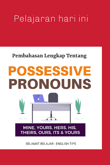 pembehasan lengkap menegnai possessive pronoun