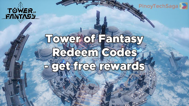 Tower of Fantasy (ToF) Redeem Codes May 2024 - get free rewards