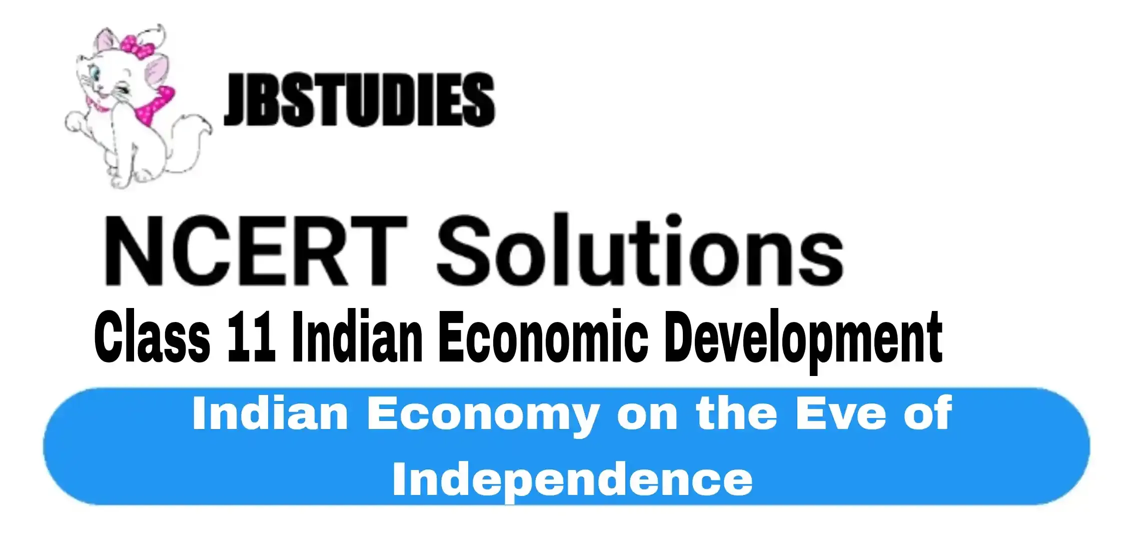 Solutions Class 11 Indian Economic Development Chapter -1 (Indian Economy on the Eve of Independence)